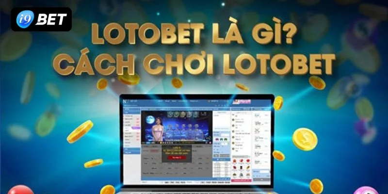 Lotobet là thể thức chơi với những con số cực hấp dẫn tại nhà cái I9BET. 
